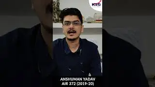 ANSHUMAN YADAV | AIR 372 | Topper's Shorts | KSG India