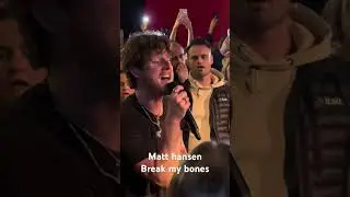 Matt Hansen - break my bones 27/02/2025