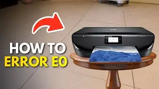How To Fix ERROR E0 on HP Envy Printer (6000 6020 6050 6055 6055e 6075,6452e , 6455e,)