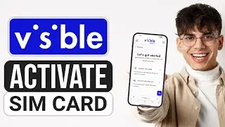 How To Activate Visible SIM Card (2025) - Visible SIM Card Activation