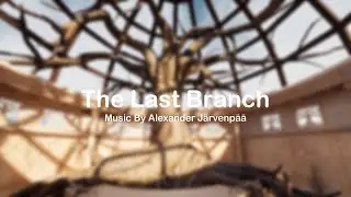 The Last Branch &ndash; Main Theme | Game Music by Alexander J&auml;rvenp&auml;&auml;