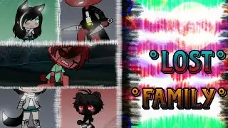 &deg;&bull;LOST FAMILY&bull;&deg; || GACHA LIFE Story || {Original} || Emily Chan :3 || HTF ||