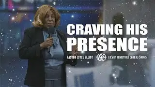 Craving His Presence | Pastor Joyce Elliot | 241015T
