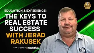 Education & Experience: The Keys to Real Estate Success with Jerad Rakusek
