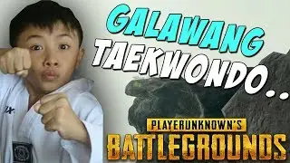 PUBG Philippines | Galawang Taekwondo