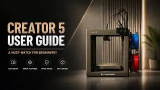 Creator 5 User Guide | Complete Setup & First Print Tutorial for Beginners