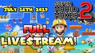 Super Mario Maker Full Livestream | July 16th, 2019
