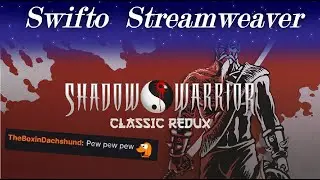 Shadow Warrior (Classic Redux) - Slice 1 (Swifto Streamweaver)