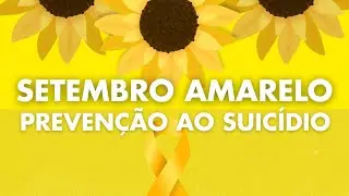 GPSvc | Setembro Amarelo - Preven&ccedil;&atilde;o ao Suic&iacute;dio
