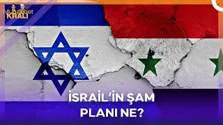 Dünden Bugüne İsrail'in Şam Planı Ne? | Muhabbet Kralı