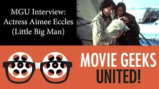 MGU Interview: Actress AIMEE ECCLES (Little Big Man)