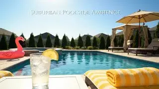 Summer Suburban Poolside Ambience | Relaxing Water Sounds & Gentle Breeze, No Music