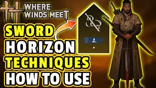 WHERE WINDS MEET: How To Use SWORD HORIZON- Best Techniques You Need To Know