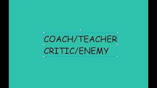 COACH TEACHER CRITIC ENEMY