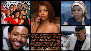  FEAR FOR LIEMA LIVING ON SUNDAY/ASHAY BASHED OVER WASTED SLOT/THANDEKA TO BRING THE MONEY TO KZN