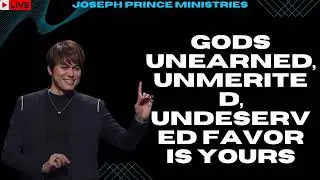 Gods Unearned, Unmerited, Undeserved Favor Is Yours   Joseph Prince Ministries