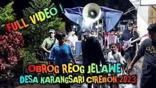 PERDANA❗OBROG REOG JELAWE DESA KARANGSARI 2023❗
