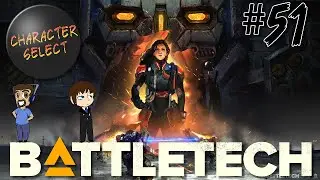 Battletech Episode 51 - The Odds In Our Favor - CharacterSelect