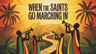When the Saints Go Marching (Reggae Gospel Cover) | Uplifting Soulful Christian Music 2025