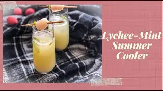 Lychee-Mint Summer Cooler | Summer Drink |Refreshing Drink