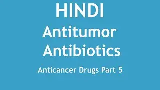 Antitumor Antibiotics (Anticancer Drugs Part 5) [HINDI] | Dr. Shikha Parmar