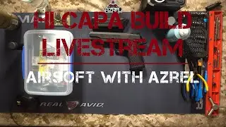 Hi Capa Build Live Stream - Airsoft with Azrel