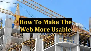 How To Make The Web More Usable