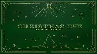 Christmas Eve at Northpoint, 2025