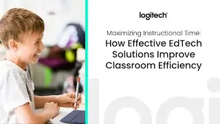 Maximizing instructional time: How effective edtech solutions improve classroom efficiency