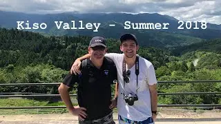 Kiso Valley - Summer 2018