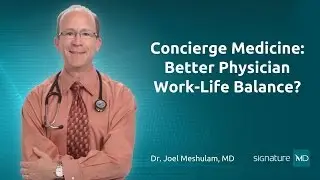 Concierge Medicine: Better Physician Work-Life Balance?