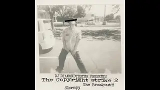 DJ DIAMONDTESTER PRESENTS: The Copyright Strike 2! The Breakout Mixtape!!!