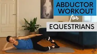 Hip Exercises for Equestrians | 10 Minute Abductor Workout | No Equipment