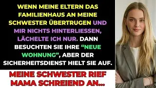 Meine Eltern Gaben Meiner Schwester Das 750 000 € Familienhaus Und Mir Nichts  Ich Lächelte Nur