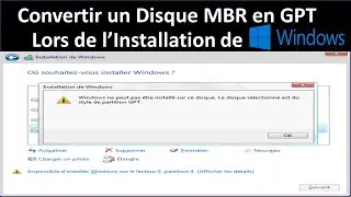 CONVERTIR UN DISQUE MBR EN GPT A L'INSTALLATION DE WINDOWS ( perte de donn&eacute;es )