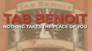 Tab Benoit - Nothing Takes The Place Of You (Official Audio)