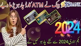 JS Bank Debit Cards Charges 2024 | JS Bank ATM Card Charges 2024 | JSBL Card Charges