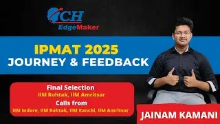 IPMAT 2025 Tips from Jainam Kamani | Final Select in IIM Rohtak & IIM Amritsar | CH EdgeMakers