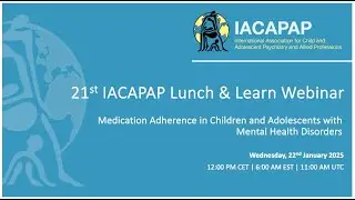 21st IACAPAP Lunch & Learn Webinar (22 January 2025)