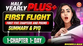 First Flight: First Five Chapters & Poems Summary + PYQ | Class 10 English | Bhumika Mam