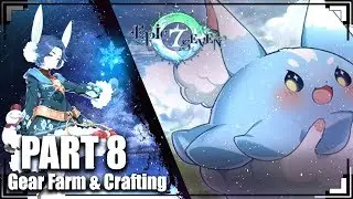 Epic 7 RPG | Part 8 Gear Farming + Crafting | WARxVGCx