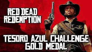 Red Dead Redemption - Tesoro Azul Challenge [Gold Medal]