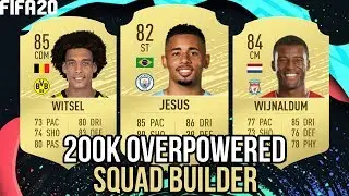 FIFA 20 BEST OVERPOWERED 200K SQUAD BUILDER | Ft. Wijnaldum , Jesus , Witsel