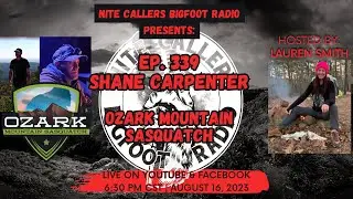 Ep. 339, Shane Carpenter - Ozark Mountain Sasquatch