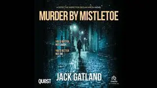 Murder By Mistletoe: DI Declan Walsh Crime Thrillers Book 13 - Jack Gatland