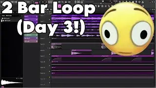 2 Bar Loop (Day 3!)