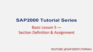 SAP2000 Tutorials-Basic Lesson 5 : Section Definition & Assignment (Beginner Tutorial) #sap2000