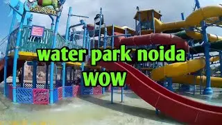 Worlds of wonder/WOW Noida/best water park