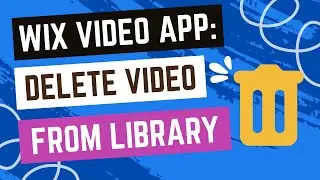 Wix Video App: Deleting a Video from Your Video Library