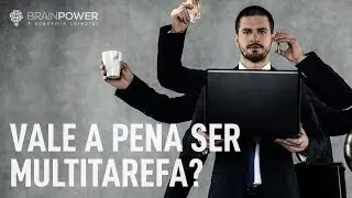 Vale a Pena Ser Uma Pessoa Multitarefa? | Academia Cerebral por Andr&eacute; Buric